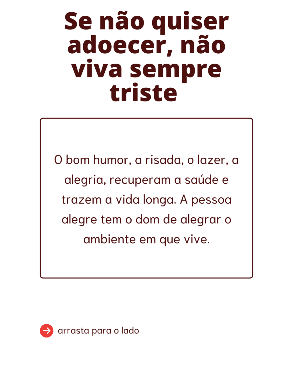 Vamos ser feliz? Se não quiser adoecer, fale dos seus&nbsp;sentimentos.